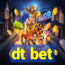 dt bet